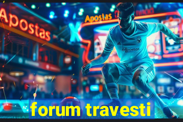 forum travesti